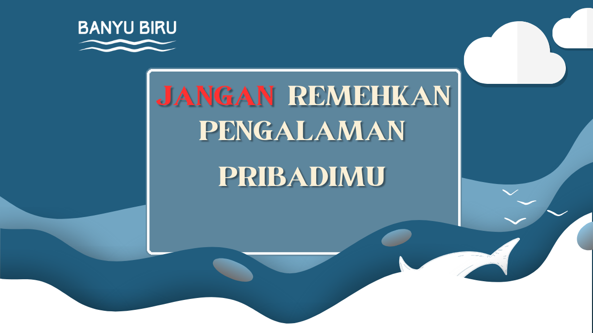 jangan remehkan pengalaman pribadimu dalam menulis fiksi